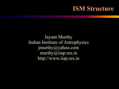 ISM Structure - Indian Institute of Astrophysics