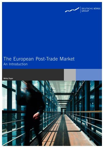 An introduction to the European Post-Trade Market - Clearstream