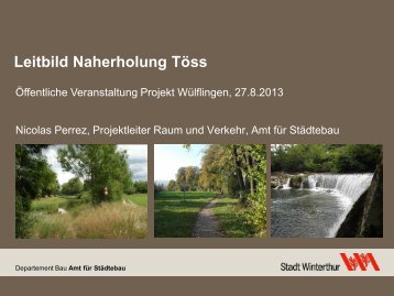 Präsentation Leitbild Naherholung Töss(PDF, 1.6 ... - Stadtentwicklung