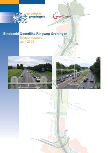 Eindbeeld Oostelijke Ringweg Groningen Bijlagenrapport april 2009