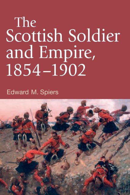 The Scottish soldier and Empire, 1854-1902 - Reenactor.ru