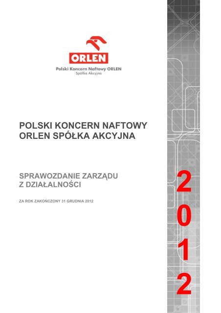 Sprawozdanie Zarządu z działalności PKN ORLEN S.A. za rok ...
