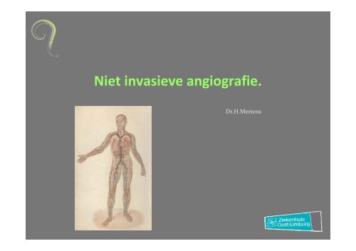 Dr. Hendrik Mertens - Niet invasieve angiografie