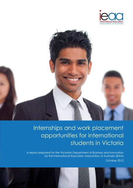internships-and-work-placement-opportunities-for-international-students-in-victoria-ieaa-report-october-2012