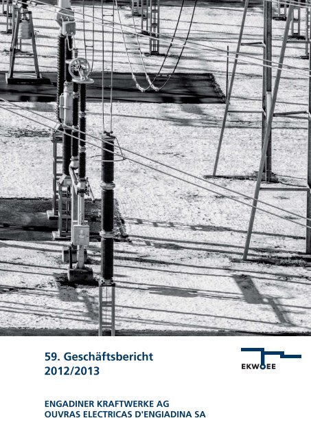 Download 59. Geschäftsbericht 2012/13 - Engadiner Kraftwerke AG