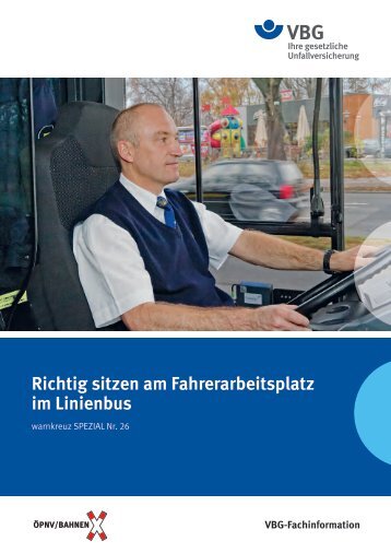 Richtig sitzen am Fahrerarbeitsplatz im Linienbus (PDF, 5MB, ) - VBG