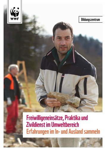 Freiwilligeneinsätze Praktika und Zivildienst im ... - WWF Schweiz