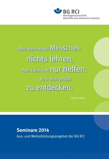 nichts lehren, - Seminare 2014 - Berufsgenossenschaft Rohstoffe ...