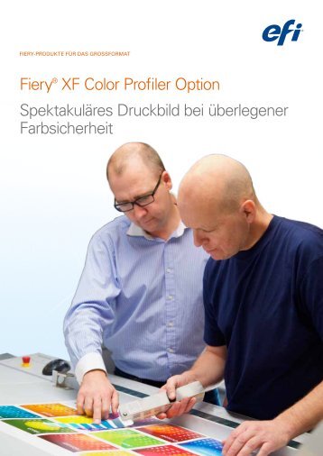 Fiery® XF Color Profiler Option Spektakuläres Druckbild bei ... - EFI