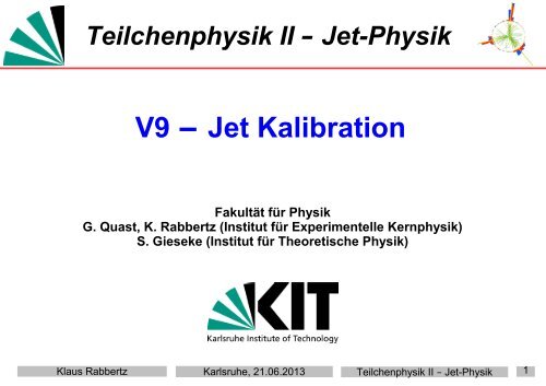 Teilchenphysik II - Jet-Physik - Institut für Experimentelle Kernphysik