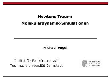 Molekulardynamik-Simulationen Prof. Dr. M. Vogel, Institut für ...