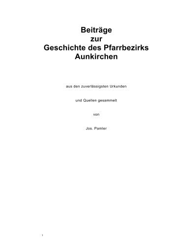 Beiträge zur Geschichte des Pfarrbezirks Aunkirchen