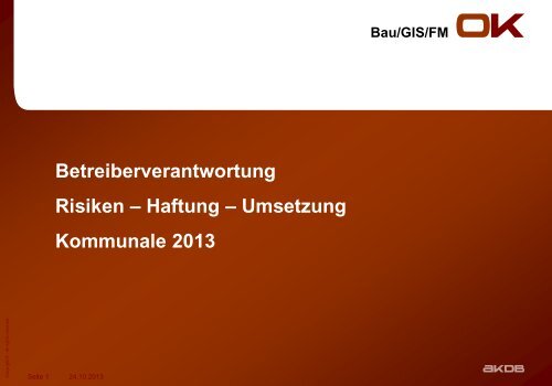Betreiberverantwortung Risiken – Haftung – Umsetzung ... - AKDB