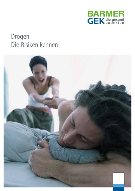 Drogen Die Risiken kennen - Barmer GEK