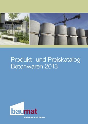 Produkt- und Preiskatalog Betonwaren 2013 - Baumat AG