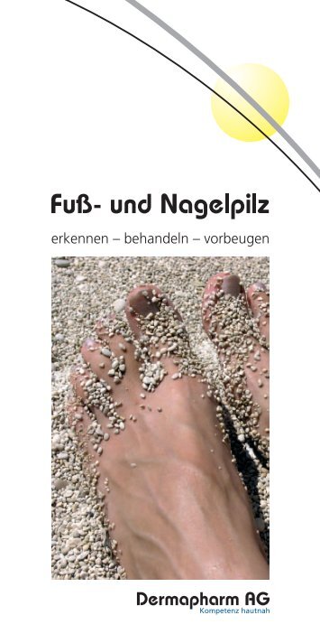 Fuß- und Nagelpilz: erkennen - behandeln - vorbeugen - Dermapharm