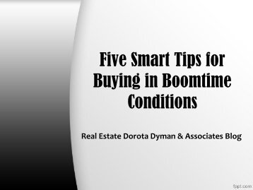 Real Estate Dorota Dyman & Associates Blog: Five Smart Tips for Buying in Boomtime Conditions