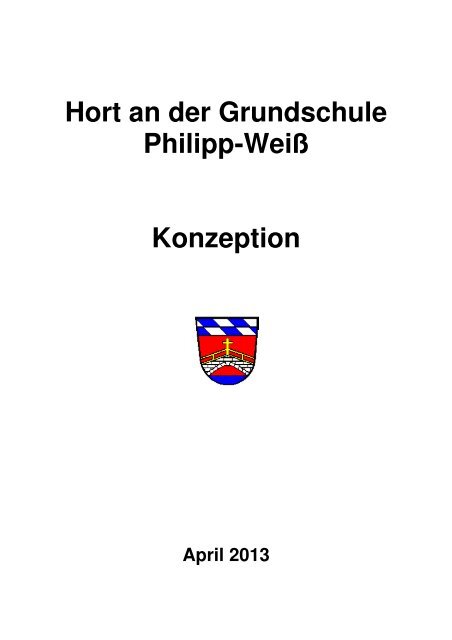 Hort Philipp-Weiß: Pädagogische Konzeption - Fürstenfeldbruck