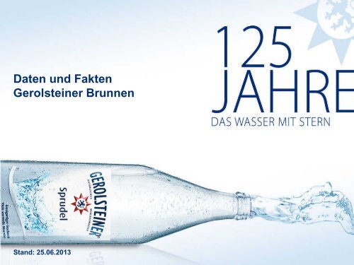 Gerolsteiner Unternehmenspräsentation - Gerolsteiner Mineralwasser