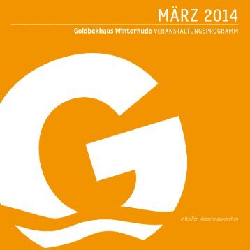 Veranstaltungsprogramm März 2014 - im Goldbekhaus