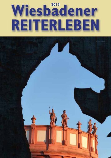 "Wiesbadener Reiterleben" 2013 - Interessengemeinschaft der ...