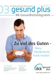 Zu viel des Guten - - IKK gesund plus