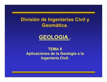 Tema 8 AplicaciÃ³n de la GeologÃ­a a la ingenierÃ­a civil.