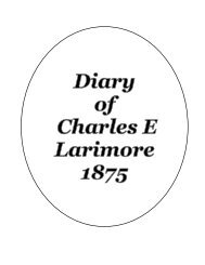 Diary of Charles E Larimore 1875 - INGenWeb