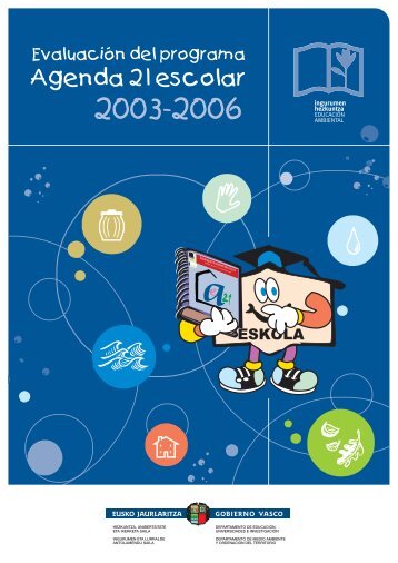 EvaluaciÃ³n del programa Agenda 21 Escolar (2003-06) - Euskadi.net