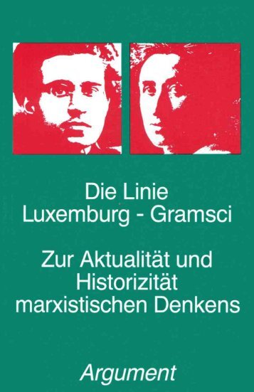 Die Linie Luxemburg - Gramsci. - Berliner Institut fÃ¼r kritische ...