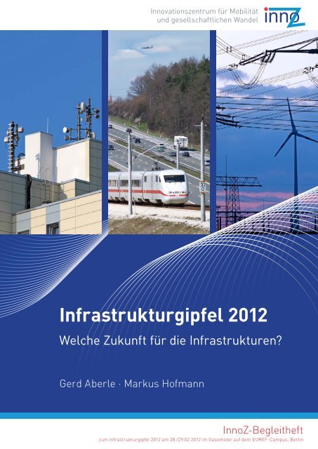 Infrastrukturgipfel 2012 - Welche Zukunft fÃ¼r die ... - InnoZ