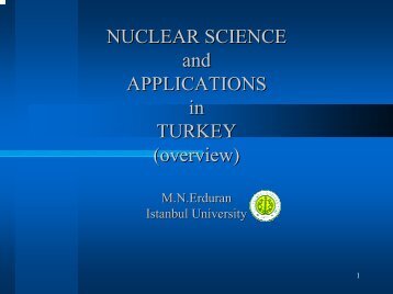 NUCLEAR SCIENCE and APPLICATIONS in TURKEY (overview)