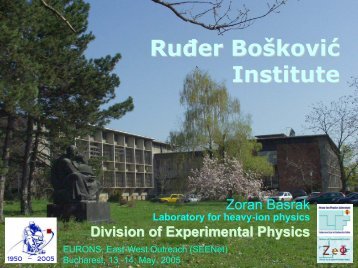 Ruđer Bošković Institute - Institute of Nuclear and Particle Physics