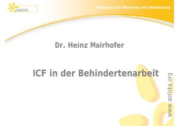 Dr. Heinz Mairhofer - Die ICF in der Behindertenarbeit