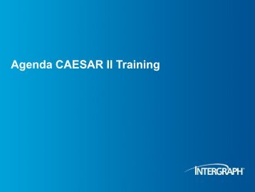 Agenda CAESAR II Training - Intergraph