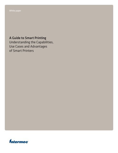 A Guide to Smart Printing Understanding the Capabilities ... - Intermec