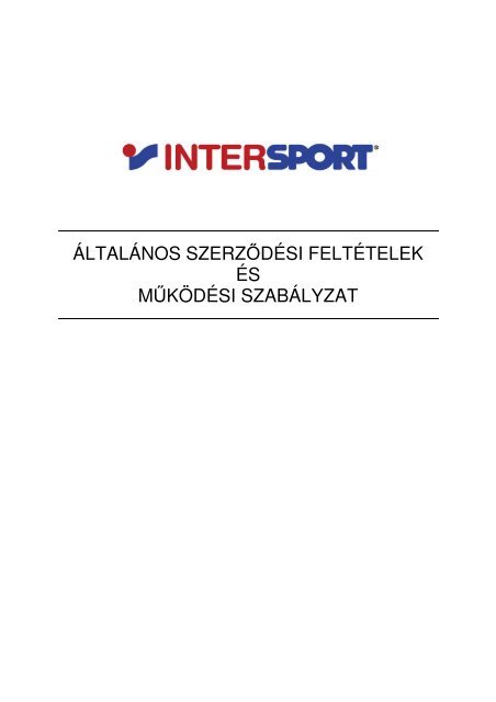 Ã¡ltalÃ¡nos szerzÅdÃ©si feltÃ©telek Ã©s mÅ±kÃ¶dÃ©si szabÃ¡lyzat - Intersport