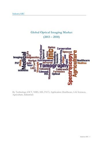 Global Optical Imaging Market (2013 – 2018): By Technology (OCT, NIRS, HIS, PAT); Application (Healthcare, Life Sciences, Agriculture, Industrial)