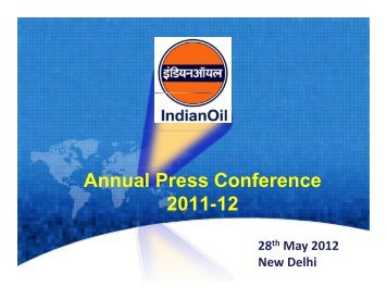 Annual Press Conference 2011-12 - Indian Oil Corporation Limited