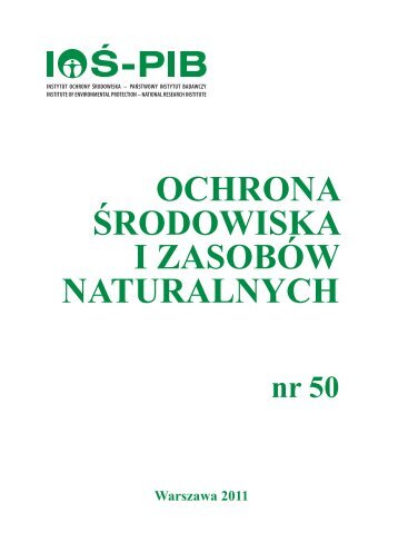 Ochrona Årodowiska i ZasobÃ³w Naturalnych nr 50 - Instytut Ochrony ...