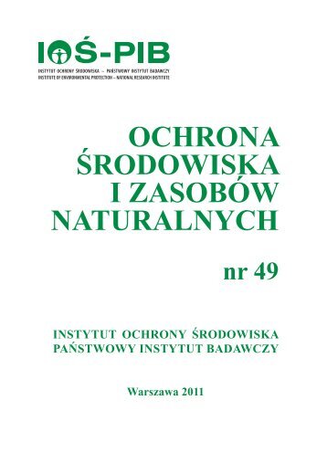 Ochrona Årodowiska i ZasobÃ³w Naturalnych nr 49 - Instytut Ochrony ...