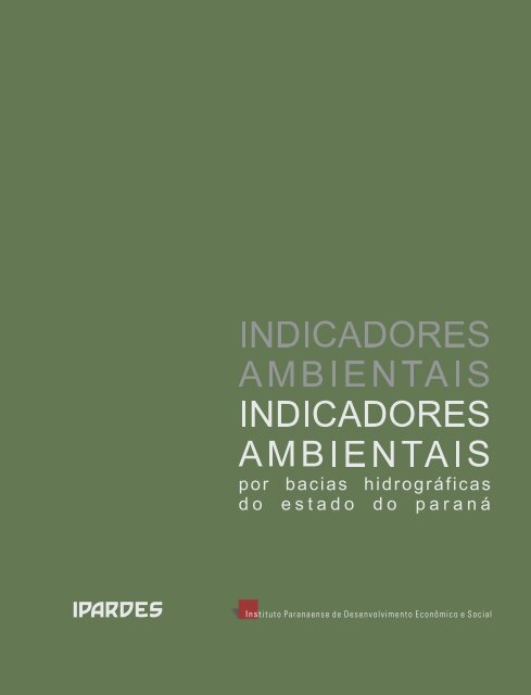 Indicadores ambientais por bacias hidrogrÃ¡ficas do estado ... - Ipardes