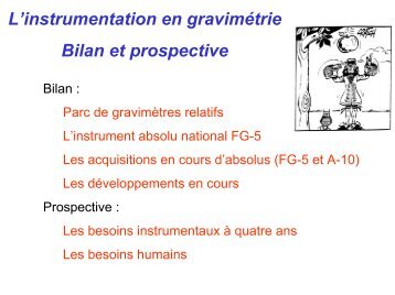 Présentation du bilan et prospective de l'instrumentation gravimétrie ...