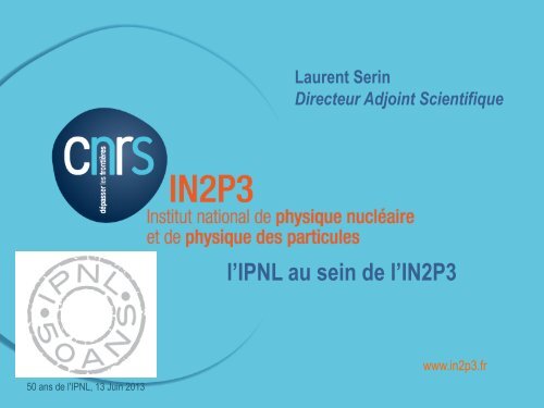 l'IPNL au sein de l'IN2P3 - IPNL - IN2P3