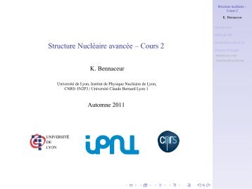 Structure NuclÃ©aire avancÃ©e -- Cours 2 - IPNL - IN2P3