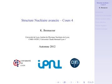 Structure NuclÃ©aire avancÃ©e â Cours 4 - IPNL - IN2P3