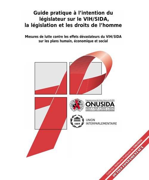 Guide pratique Ã  l'intention du lÃ©gislateur sur le VIH/SIDA - Inter ...