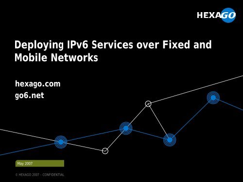 Deploying IPv6 Services over Fixed and Mobile Networks