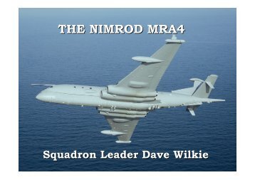 THE NIMROD MRA4 - Squadron Leader Dave Wilkie, FHQ - IQPC.com