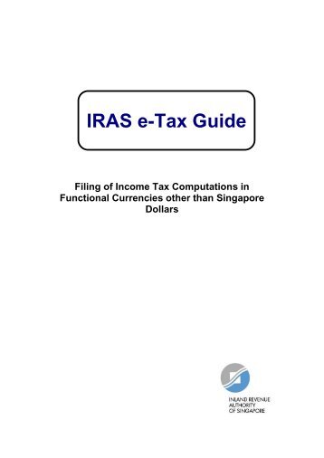 Filing of Income Tax Computations in Functional Currencies ... - IRAS